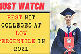 best nit colleges at low percentile | best nit at low rank percentile | low percentile nit college