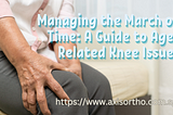 A Guide to Age-Related Knee Issues