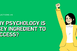 Why Psychology Is A Key Ingredient To Success? — UX Reflection #5