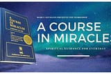 The Illusion of Choice and also A Training Course in Miracles (ACIM): Part 1