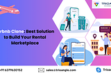 Airbnb Clone: Best Solution to Build Your Rental Marketplace