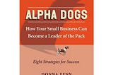 “Alpha Dogs” Small Business Book Summary