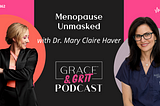 Menopause Unmasked w/ Dr. Mary Claire Haver