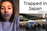 Trapped in Japan