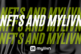 Mylivn’s NFT Marketplace: How Does It Work?