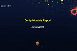 Derify Monthly Report For January 2023