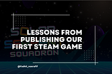 Lessons from Publishing Our First Steam Game