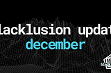 Blacklusion December Update