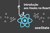 Introdução aos React Hooks (useState)