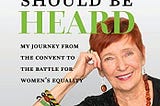 Book Review: A Woman’s Voice Should Be Heard: My Journey from the Convent to the Battle for Women’s…