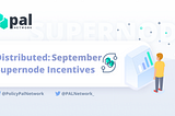 Distributed: September Supernode Incentives