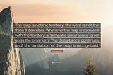 A Map is not the Territory: An Obsession