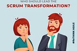 Can product owners and developers lead successful Scrum transformations?