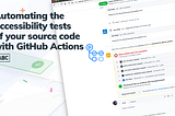 a decorative image with the quote “Automating the accessibility tests of your source code with GitHub Actions”