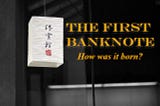 The First Banknote — How was it born? — Ulzzang Korea