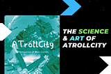 Merging Science & Art in ATrollCity