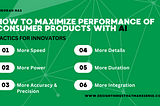 Leverage AI to Elevate Product Performance: Tactics for Product and Technology Innovators