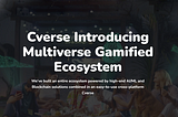 Build a world you believe in with Cverse Multiverse Ecosystem.