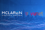 McLaren Strategic Ventures Partners with VuNet Systems