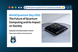 World Quantum Day 2023: The Future of Quantum Computing and its Impact on Society