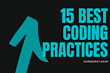 15 Best Coding Practices to follow