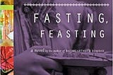 Fasting, Feasting Quotes/Analysis