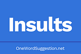 One Word Suggestion Podcast: Insults