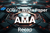 COTI V2 White Paper AMA — Recap