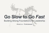 Go Slow to Go Fast - Part 1: You