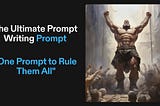 The Ultimate “Prompt Writing” Prompt