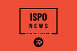 Some good news for those who are joining us at the ISPO