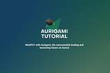 Aurigami (Testnet) is live