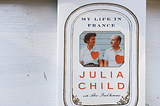 4 Indispensable Cooking Lessons From Julia Child’s “My Life in France”
