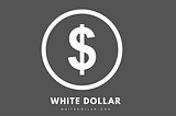 The White Dollar — World’s Free Digital Currency