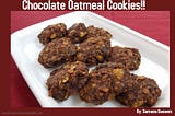 Chocolate Oatmeal Cookies!!