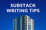 substack writing tips, how to use substack, best substack newsletters, substack review, substack faq, substack tips, substack