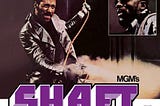 An Appreciation of Isaac Hayes: “Shaft”: Music from the Soundtrack