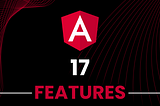 Angular 17 is HERE! 5 Features that will blow your mind 🤯