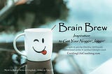 White coffee cup with black smiley wink face with red tongue sticking out — representing Brain Brew, Inspiration to Get Your Noggin’ Joggin’, writing by Christine McDonald, writer and spiritual lifestyle coach.