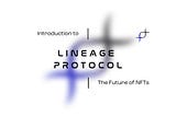 An Introduction to Lineage Protocol
