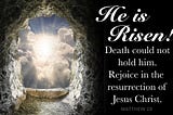 He HAS risen!
