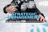 Strategic Management — how to create and execute a business strategy to achieve a competitive…