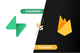 Lets Choose Firebase or Supabase