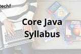 Core Java Syllabus (2021)