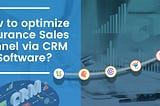 How to Optimize Insurance Agency Sales CRM Funnel