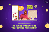 Welcoming Spring: Knowing When to End your Crypto Hibernation