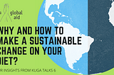 Why and How to Make a Sustainable Change on Your Diet: Our Insights from KUGA Talks 6