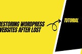 Restoring WordPress Websites After Lost