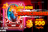 NEW BOSS BONECRUSHER