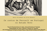 “Os contos de Perrault em Portugal no Estado Novo” por Maria Elisabete da Silva Bárbara